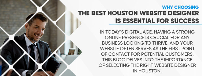 Why-Choosing-the-Best-Houston-Website-Designer-is-Essential-for-Success