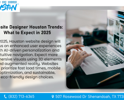 Website Designer Houston Trends: What to Expect in 2025