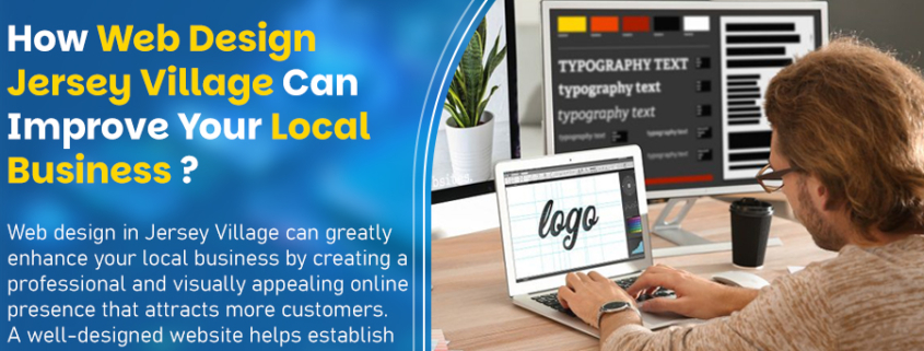 How Web Design Jersey Village Can Improve Your Local Business