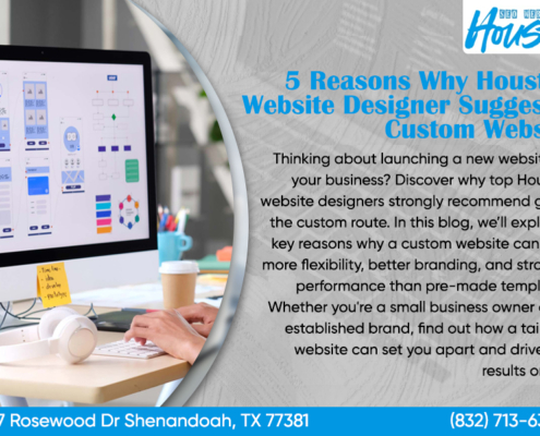 5-Reasons-Why-Houston-Website-Designer-Suggest-a-Custom-Website